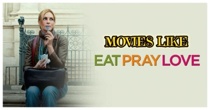 Soul-Searching Cinema: Discovering Inspiring Movies Like “Eat Pray Love” For Self-Discovery & Personal Growth