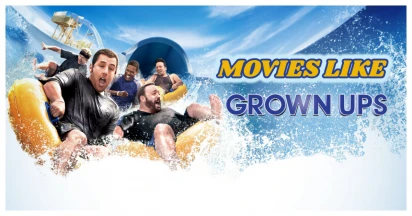 Embark On A Comedy Ride: The Best Movies Like “Grown Ups” For Nonstop Laughter!