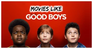 Movies Like Good Boys – Hilarious Comedy Adventures For A Memorable Movie Night